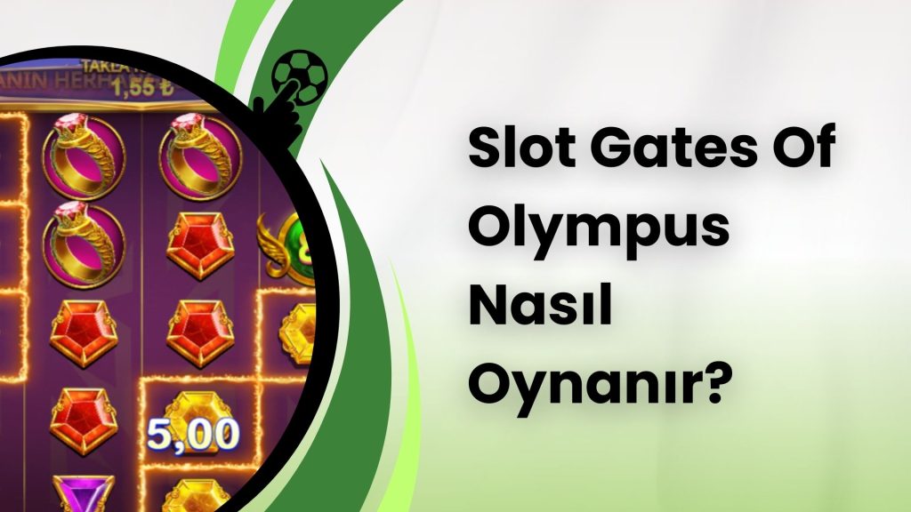 Efsanevi Deneyim Slot Gates Of Olympus Nasıl Oynanır?